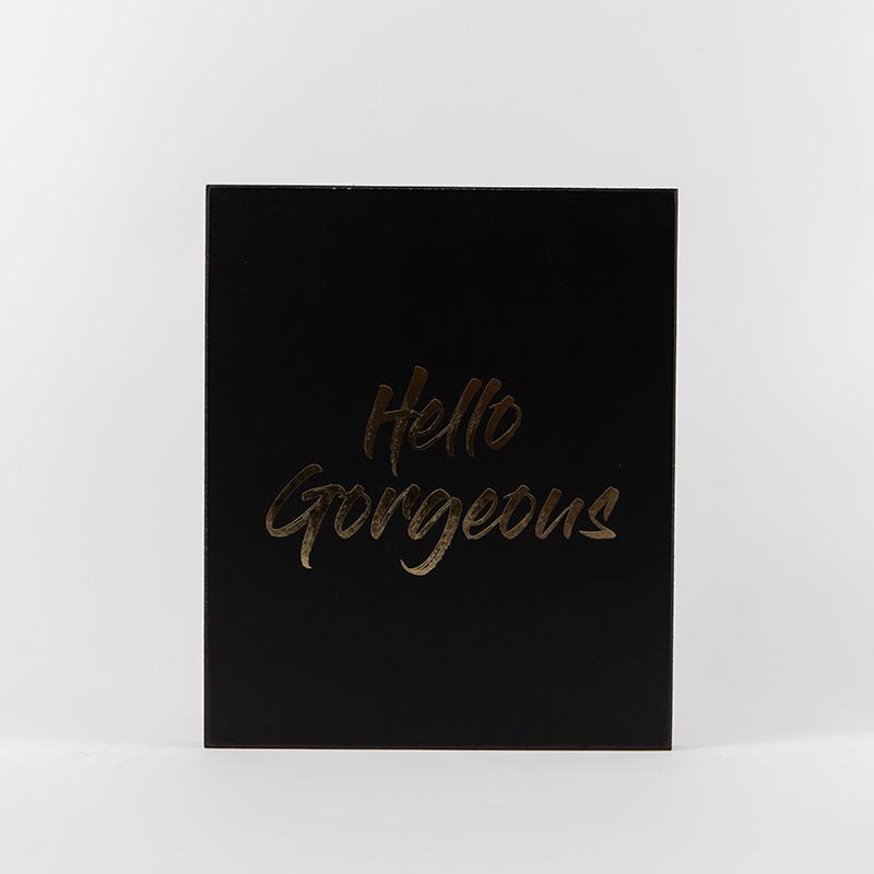 Hello Gorgeous Black Plaque